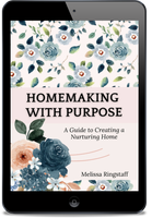Homemaking with Purpose: a Guide to Creating a Nurturing Home eBook | PDF