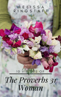 10 Virtues of the Proverbs 31 Woman by Melissa Ringstaff