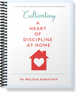 Cultivating a Heart of Discipline at Home | Bible Study Guide